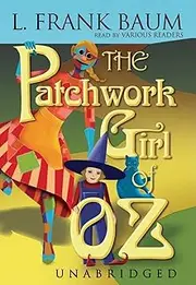 The Patchwork Girl of Oz Lib/E: 1913