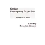 ETHICS: CONTEMPORARY PERSPECTIVES: THE ETHICS OF ETHICS