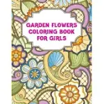 GARDEN FLOWERS COLORING BOOK FOR GIRLS: AN FLOWERS COLORING BOOK FOR ADULTS WITH FLOWER COLLECTION, STRESS RELIEVING FLOWER DESIGNS FOR RELAXATION