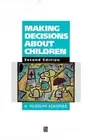 Making Decisions about Children: Psychological Questions and Answers by H. Rudol