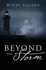Beyond the Storm by Lucero, Windy -Paperback