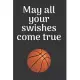 May all your swiches come true: Basketball notebook basketball practices notes 6 x 9 inches x 120 pages basket record keeper Ideal gift for basketball