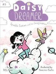 Sparkle Fairies and the Imaginaries (Daisy Dreamer) by Holly Anna [Paperback]