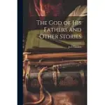 THE GOD OF HIS FATHERS AND OTHER STORIES