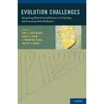 EVOLUTION CHALLENGES: INTEGRATING RESEARCH AND PRACTICE IN TEACHING AND LEARNING ABOUT EVOLUTION