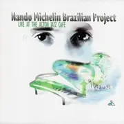 Nando Michelin Mando Michelin Brazilian Project Live At The Action Jazz Cafe CD