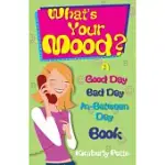 WHAT’S YOUR MOOD?: A GOOD DAY/BAD DAY/IN-BETWEEN DAY BOOK