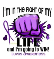 Sublimation Print Fight Of My Life Lupus Ready to Press Heat Transfer