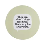 Our Name Is Mud 6015904 GOOD THINGS TAKE TIME Computer Mouse Pad, Dirty Mud