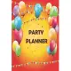 Party Planner Book: Party & Event Planner Party Planning NoteBooks: Party Planners Organizer and Notebook to plan your activities