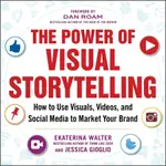 THE POWER OF VISUAL STORYTELLING ─ HOW TO USE VISUALS, VIDEOS, AND SOCIAL MEDIA TO MARKET YOUR/EKATERINA WALTER【禮筑外文書店】