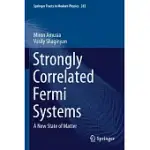 STRONGLY CORRELATED FERMI SYSTEMS: A NEW STATE OF MATTER