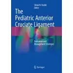 THE PEDIATRIC ANTERIOR CRUCIATE LIGAMENT: EVALUATION AND MANAGEMENT STRATEGIES