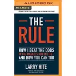 THE RULE: HOW I BEAT THE ODDS IN THE MARKETS AND IN LIFE - AND HOW YOU CAN TOO