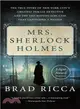 Mrs. Sherlock Holmes ― The True Story of New York City's Greatest Female Detective and the 1917 Missing Girl Case That Captivated a Nation