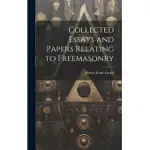 COLLECTED ESSAYS AND PAPERS RELATING TO FREEMASONRY