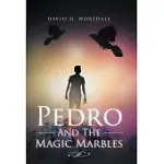 PEDRO AND THE MAGIC MARBLES