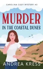 Murder in the Coastal Dunes by Andrea Kress Paperback Book