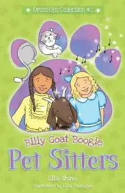 Billy Goat Boogie: Pet Sitters: Dress-Ups #2: A funny junior reader series