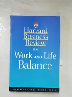 【書寶二手書T9／財經企管_HSI】HARVARD BUSINESS REVIEW ON WORK AND LIFE BALANCE_HARVARD BUSINESS SCHOOL PRESS