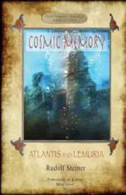 Steiner - COSMIC MEMORY ATLANTIS AND LEMURIA - The Submerged Continen - T555z