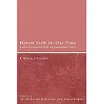 HONEST FAITH FOR OUR TIME: TRUTH-TELLING ABOUT THE BIBLE, THE CREED, AND THE CHURCH