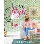 LOVE STYLE: SIMPLE TIPS TO CREATE A HOME YOU LOVE