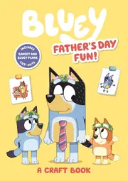 Bluey: Father's Day Fun: A Craft Book
