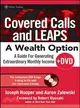 COVERED CALLS AND LEAPS: A WEALTH OPTION + DVD: A GUIDE FOR GENERATING EXTRAORDINARY MONTHLY INCOME