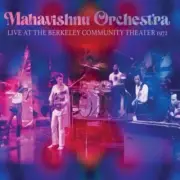 Live At The Berkeley Community Theater 1972 by Mahavishnu Orchestra [Audio CD]