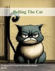 Belling The Cat: An Illustrated Aesop Fable Retold in Rhyme