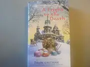 A Fright to the Death by Dawn Eastman