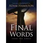 FINAL WORDS FROM THE CROSS