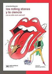 Los Rolling Stones y la ciencia: ¡No es sólo rock and roll! (Ciencia que Ladra… serie Clásica) (Spanish Edition)