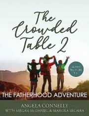 The Crowded Table 2: The Fatherhood Adventure New