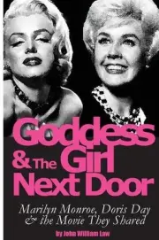 Goddess and the Girl Next Door: Marilyn Monroe, Doris Day and the Movie they Sha