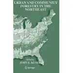 URBAN AND COMMUNITY FORESTRY IN THE NORTHEAST