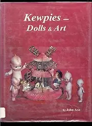 Kewpies: Dolls and Art of Rose O'Neill and Joseph L.Kallus