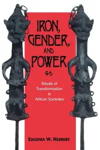 在飛比找博客來優惠-Iron, Gender, and Power: Ritua