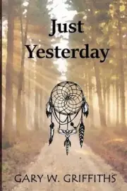 Just Yesterday by Gary W. Griffiths (English) Paperback Book