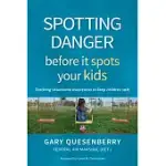 SPOTTING DANGER BEFORE IT SPOTS YOUR KIDS: TEACHING SITUATIONAL AWARENESS TO KEEP CHILDREN SAFE