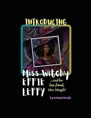 Introducing Miss Witchy Effie Leffy: ...and her best friend, Mrs. Mungle: 1