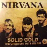 Nirvana - Solid Gold - The Greatest Hits On Air - [NEW CD]