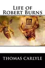 Life of Robert Burns by Thomas Carlyle (English) Paperback Book