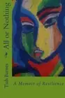 All or Nothing: A Memoir of Resilience. Barnes 9781466356764 Free Shipping<|