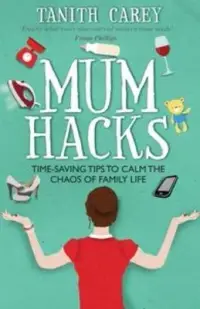 在飛比找博客來優惠-Mum Hacks: Time-Saving Tips to