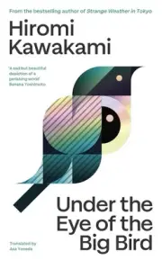 Under the Eye of the Big Bird: Shortlisted for the International Booker Prize 20