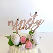 Acrylic Rose Gold 'ninety nine' Cake Topper