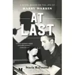AT LAST: A NOVEL BASED ON THE LIFE OF HARRY WARREN