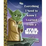 EVERYTHING I NEED TO KNOW I LEARNED FROM A STAR WARS